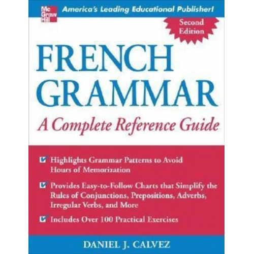 Daniel Calvez - French Grammar: A Complete Reference Guide