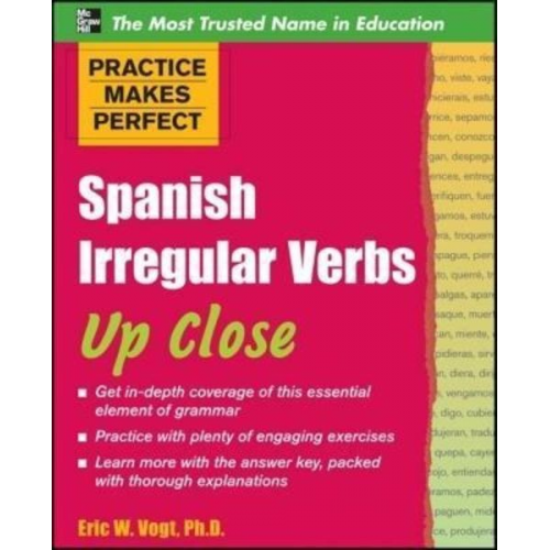 Eric W. Vogt - Practice Makes Perfect: Spanish Irregular Verbs Up Close