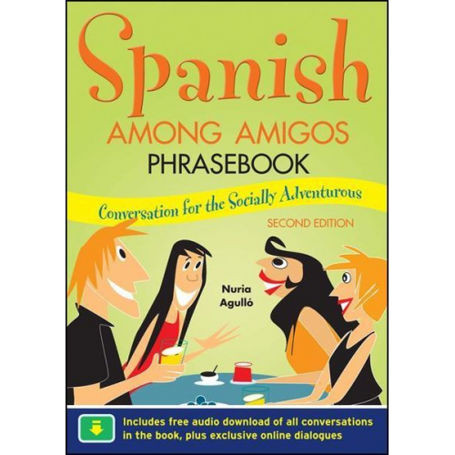 Nuria Agulló - Spanish Among Amigos Phrasebook, Second Edition