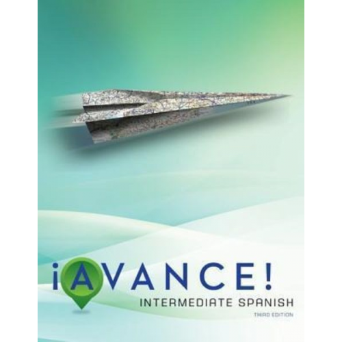 Mary Bretz Trisha Dvorak Carl Kirschner Rodney Bransdorfer Constance Kihyet - Avance! Intermediate Spanish with Connect Plus Access Code