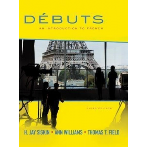 H. Jay Siskin Ann Williams Tom Field - Looseleaf for Débuts: An Introduction to French Student Edition