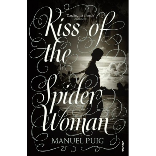 Manuel Puig - Kiss of the Spider Woman