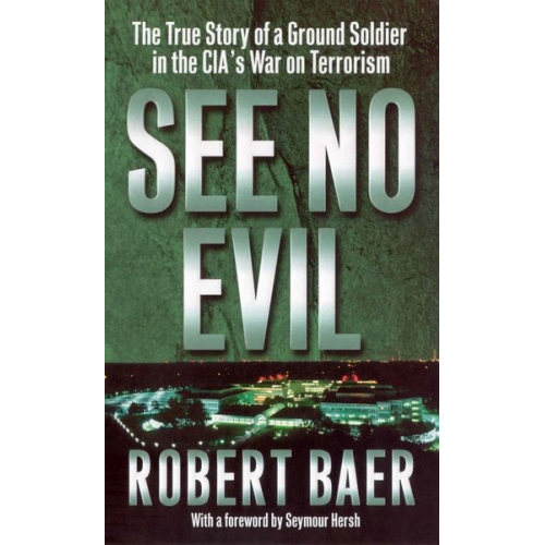 Robert Baer - See No Evil