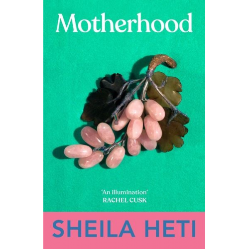 Sheila Heti - Motherhood