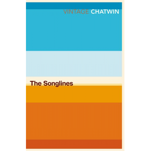 Bruce Chatwin - The Songlines