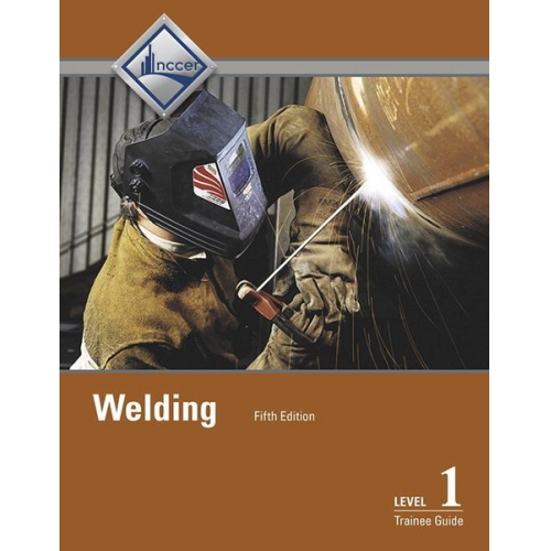 NCCER - Welding Trainee Guide, Level 1