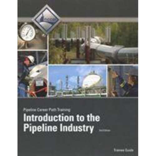 NCCER - NCCER: Introduction to the Pipeline Industry Trainee Guide