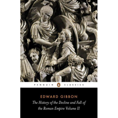 Edward Gibbon - The History of the Decline and Fall of the Roman Empire