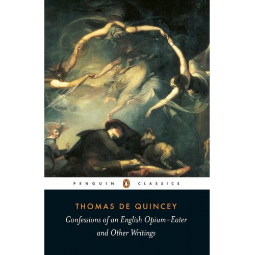 Thomas De Quincey - Confessions of an English Opium Eater