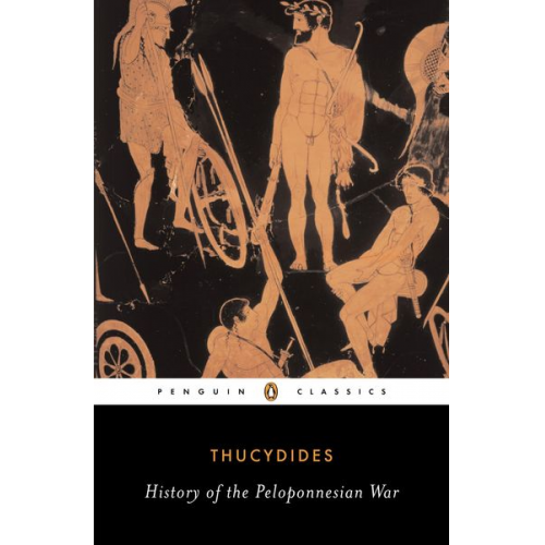 Thucydides - The History of the Peloponnesian War: Revised Edition