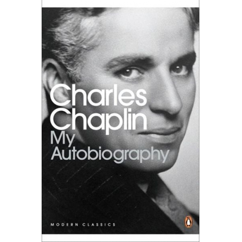 Charles Chaplin - My Autobiography