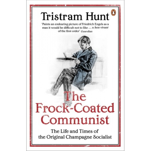 Tristram Hunt - The Frock-Coated Communist