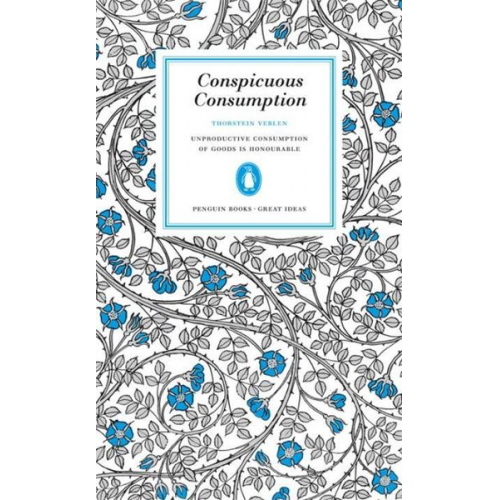 Thorstein Veblen - Conspicuous Consumption