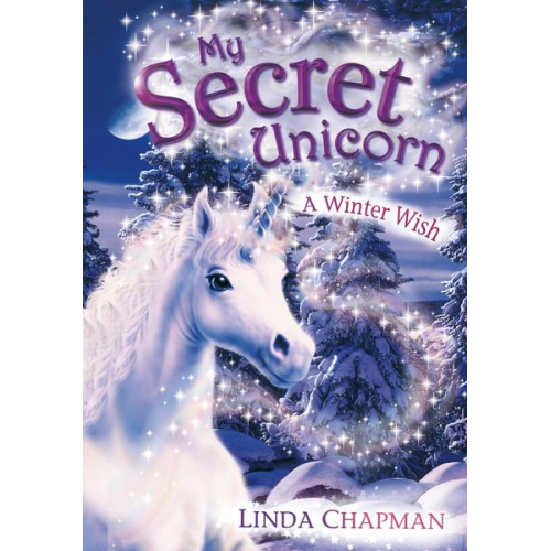 Linda Chapman - My Secret Unicorn: A Winter Wish