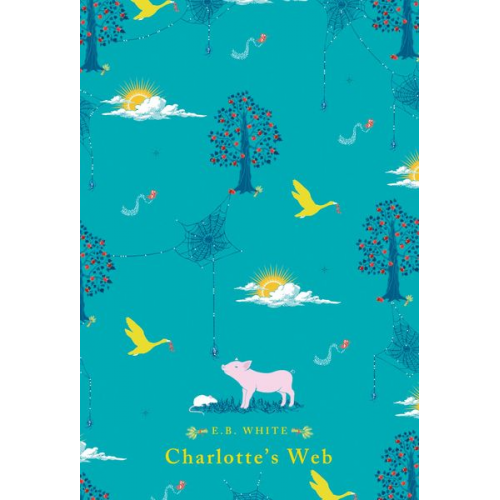 E. B. White - Charlotte's Web. Deluxe Edition