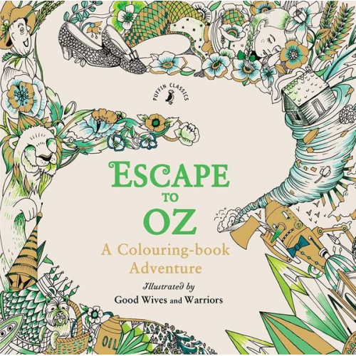 Good Wives and Warriors - Escape to Oz: A Colouring Book Adventure