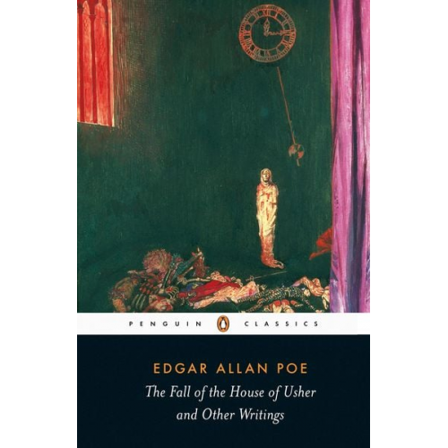 Edgar Allan Poe - The Fall of the House of Usher and Other Writings