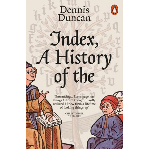 Dennis Duncan - Index, A History of the