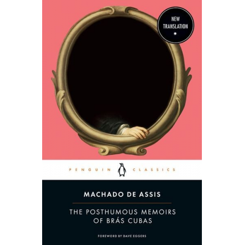 Joaquim Maria Machado de Assis - The Posthumous Memoirs of Brás Cubas