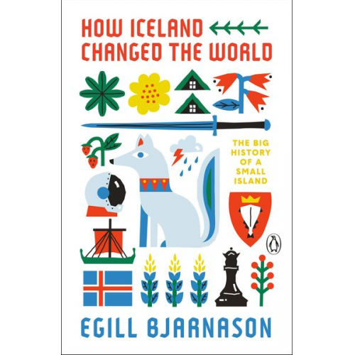 Egill Bjarnason - How Iceland Changed the World