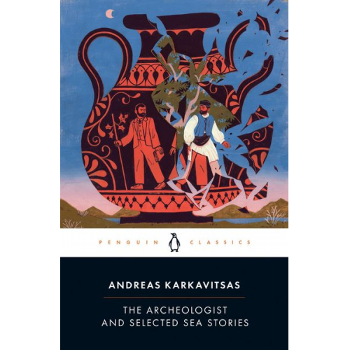 Andreas Karkavitsas - The Archeologist and Selected Sea Stories