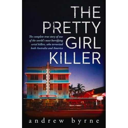 Andrew Byrne - The Pretty Girl Killer