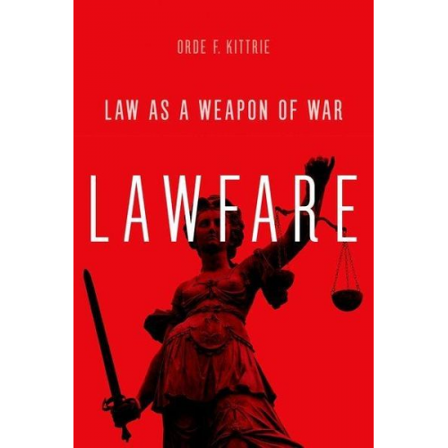 Orde F. Kittrie - Lawfare