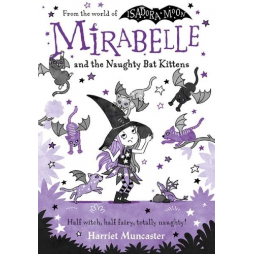 Harriet Muncaster - Mirabelle and the Naughty Bat Kittens