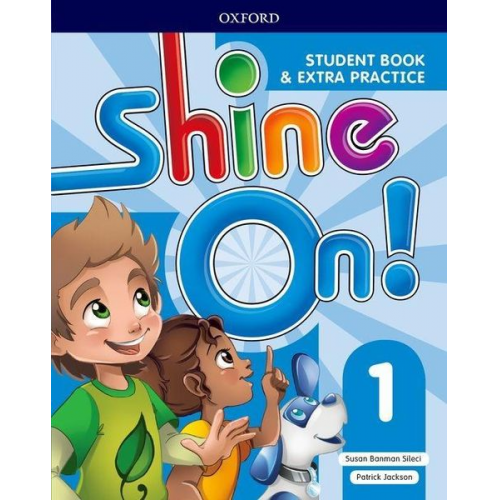 Susan Banman Sileci Patrick Jackson - Shine On!: Level 1: Student Book with Extra Practice