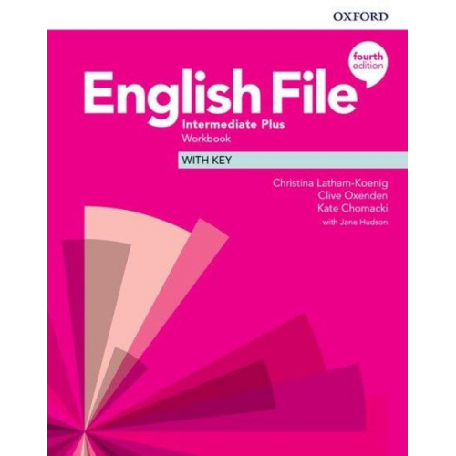 Christina Latham-Koenig Clive Oxenden Kate Chomacki Jane Hudson - English File: Intermediate Plus: Workbook with Key