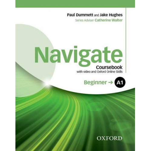 Navigate: A1 Beginner: Coursebook with DVD and Oxford Online Skills Program