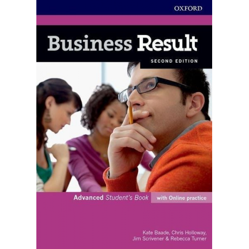 Kate Baade Christopher Holloway Jim Scrivens Rebecca Turner John Hughes - Business Result: Advanced: Student's Book with Online Practice