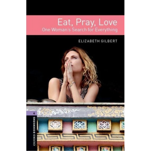 Elizabeth Gilbert - Stage 4: Eat, Pray, Love