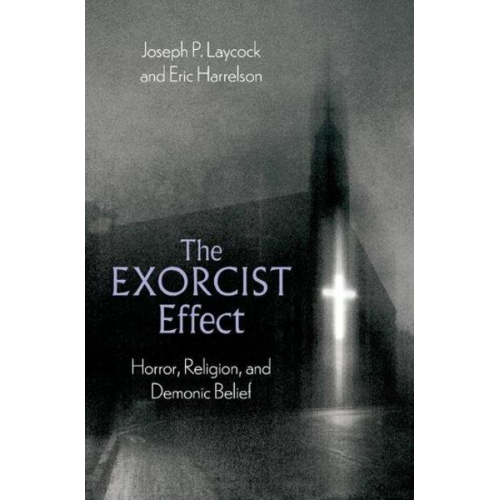 Eric Harrelson Joseph P. Laycock - The Exorcist Effect