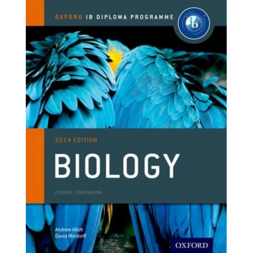 Andrew Allott David Mindorff - IB Biology Course Book 2014 edition: Oxford IB Diploma Programme