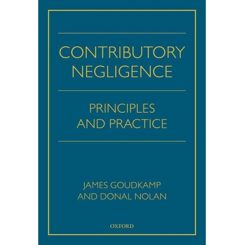 James Goudkamp Donal Nolan - Contributory Negligence: Principles and Practice