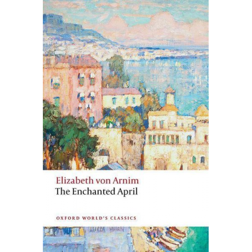 Elizabeth Arnim - The Enchanted April