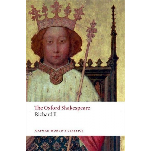 William Shakespeare - The Oxford Shakespeare: Richard II