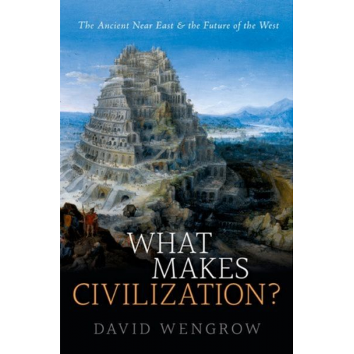 David Wengrow - What Makes Civilization?