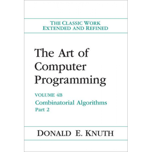 Donald Knuth Donald E. Knuth - Art of Computer Programming, The: Combinatorial Algorithms, Volume 4B