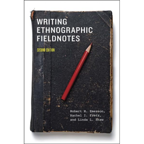 Robert M. Emerson Rachel I. Fretz Linda L. Shaw - Writing Ethnographic Fieldnotes