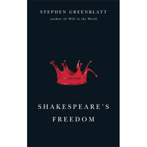 Stephen Greenblatt - Shakespeare's Freedom