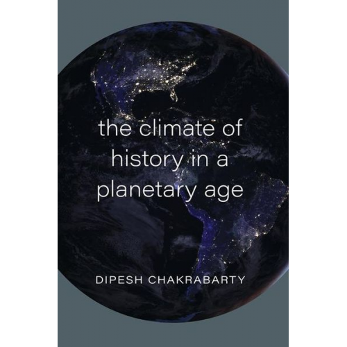 Dipesh Chakrabarty - Climate of History in a Planetary Age