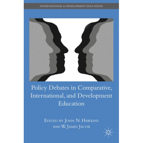 W. James Hawkins  John N. Jacob - Policy Debates in Comparative, International, and Development Education