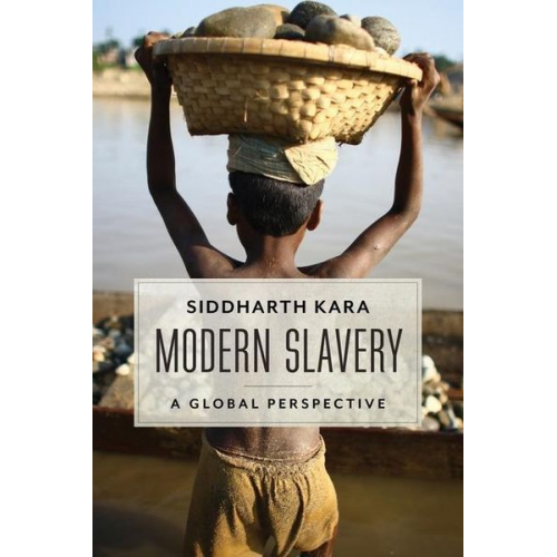 Siddharth Kara - Modern Slavery