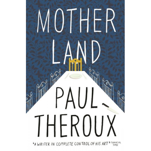 Paul Theroux - Theroux, P: Mother Land