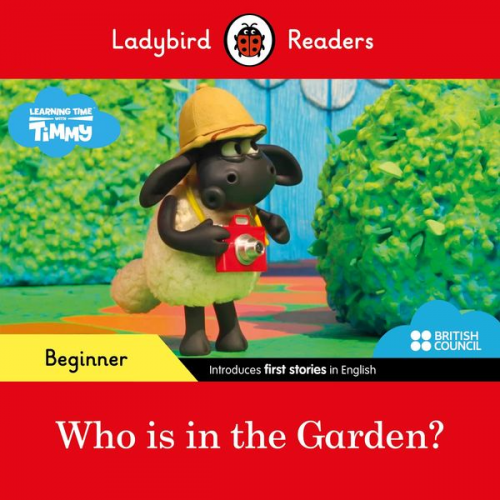 Ladybird - Ladybird Readers Beginner Level - Timmy Time - Who is in the Garden? (ELT Graded Reader)