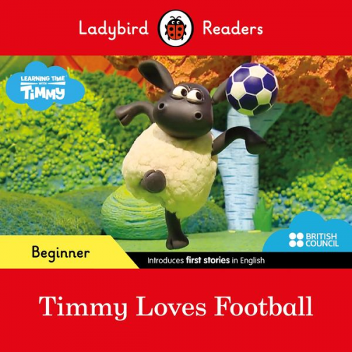 Ladybird - Ladybird Readers Beginner Level - Timmy Time - Timmy Loves Football (ELT Graded Reader)