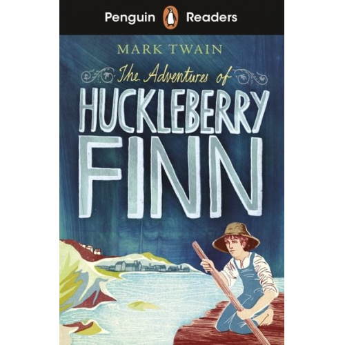 Mark Twain - Penguin Readers Level 2: The Adventures of Huckleberry Finn (ELT Graded Reader)