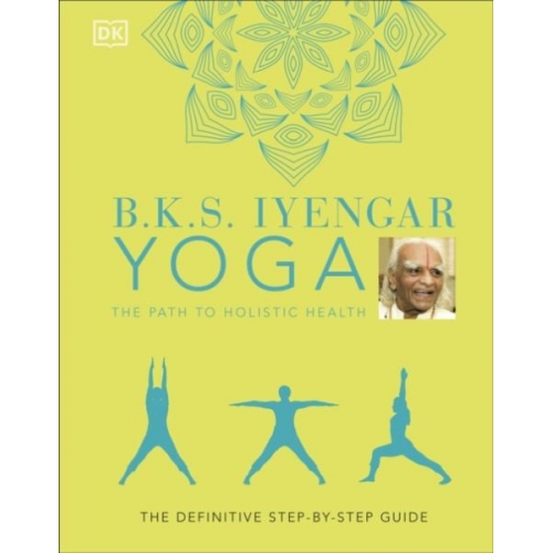 B. K. S. Iyengar - B.K.S. Iyengar Yoga The Path to Holistic Health